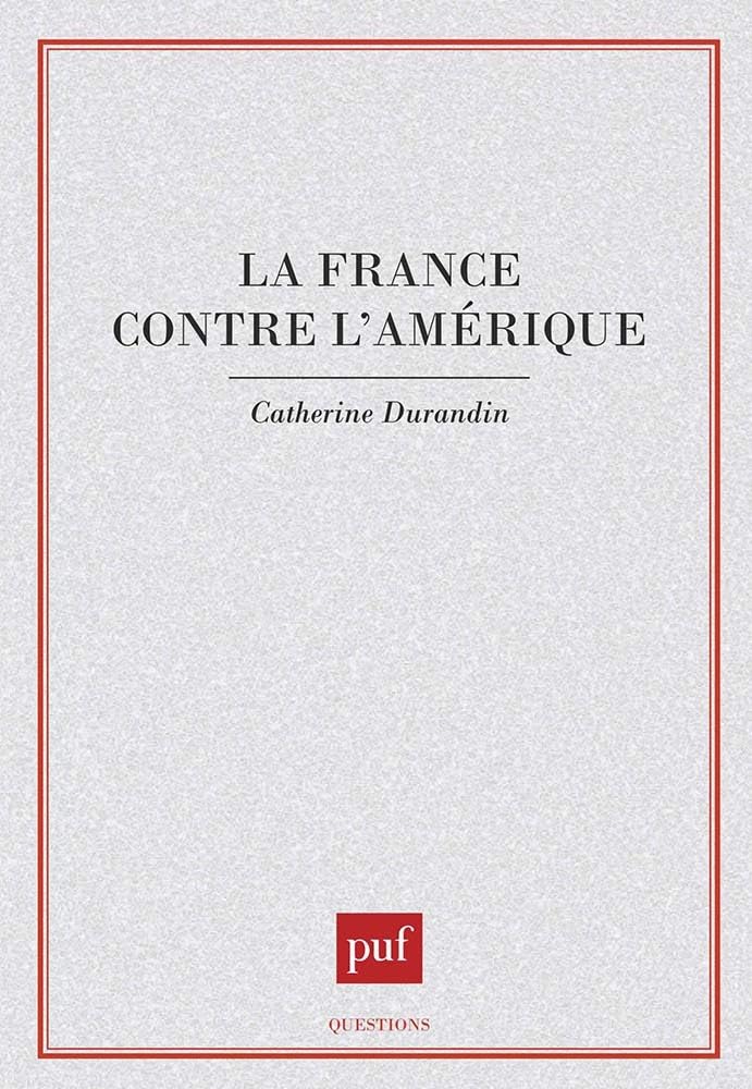 La France contre l'Amérique 9782130461869