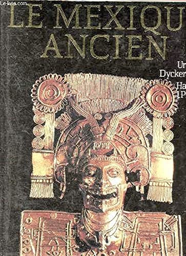 Le Mexique ancien : L'histoire et la culture des peuples de la Mésoamérique 9782803100644