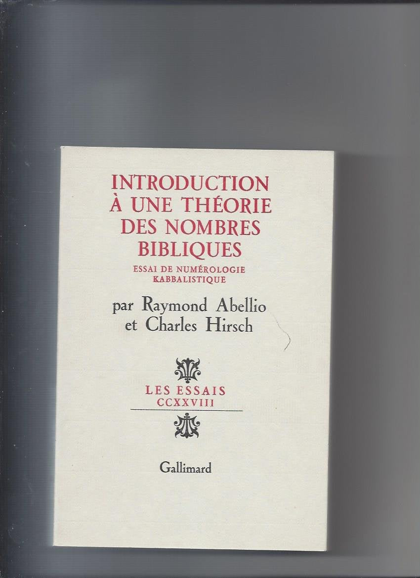 Introduction à une théorie des nombres bibliques : Essai de numérologie kabbalistique 9782070700837