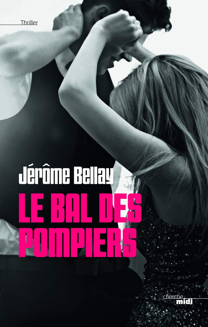 Le Bal des pompiers 9782749123493