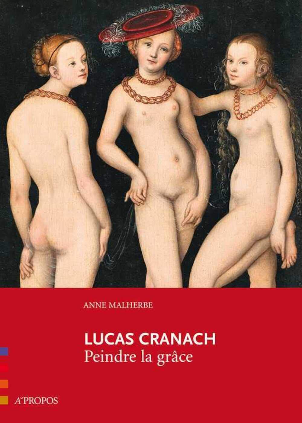 Lucas Cranach, peindre la grâce 9782915398069