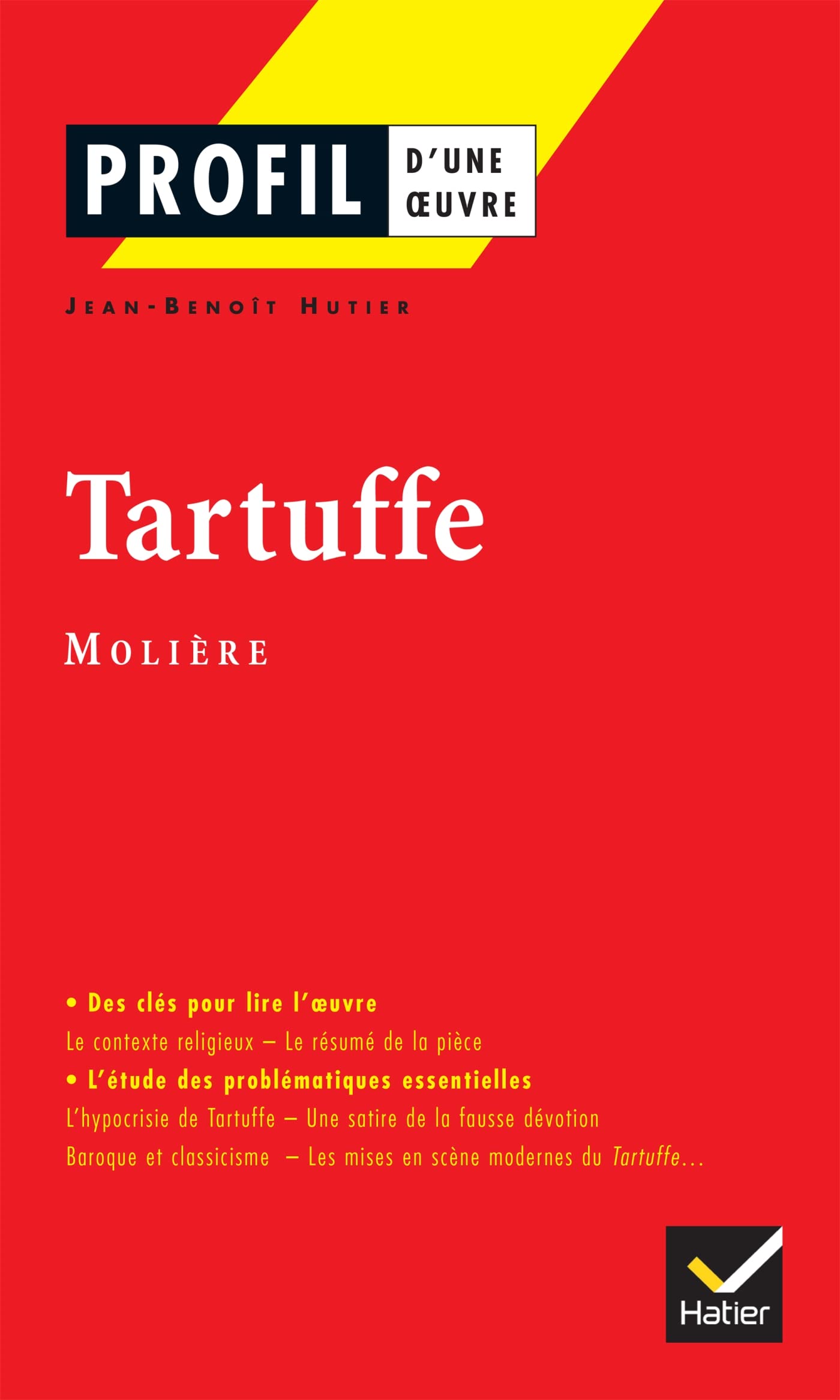 Profil d'une oeuvre : Tartuffe (1669), Molière : résumé, personnage, thèmes 9782218737640