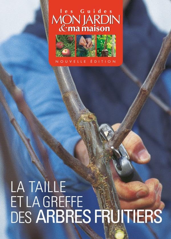 La taille et la greffe des arbres fruitiers 9782723475280
