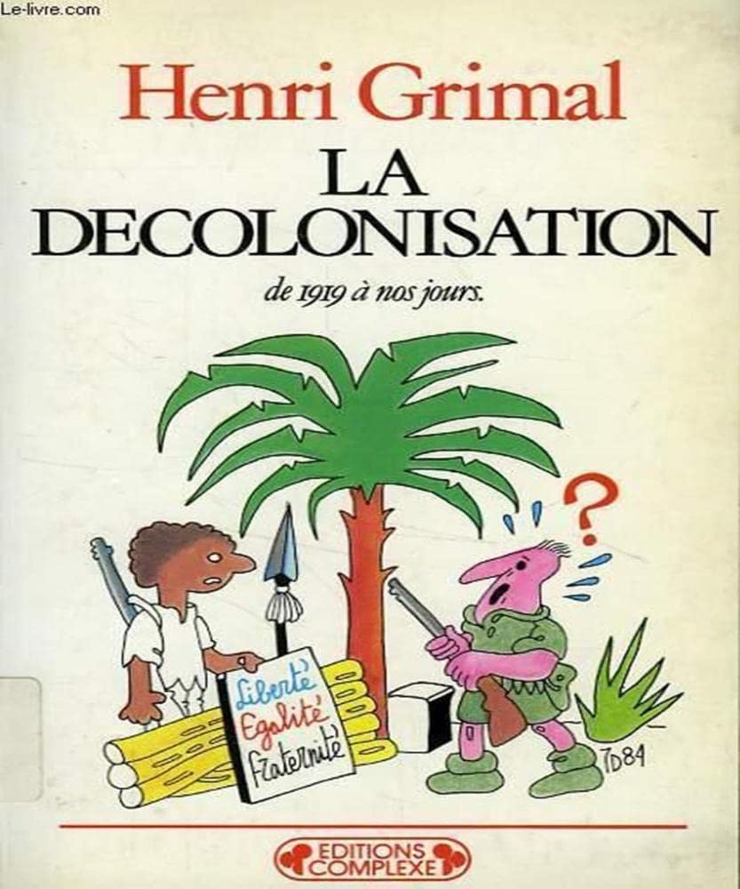 La Décolonisation: De 1919 à nos jours 9782870271575