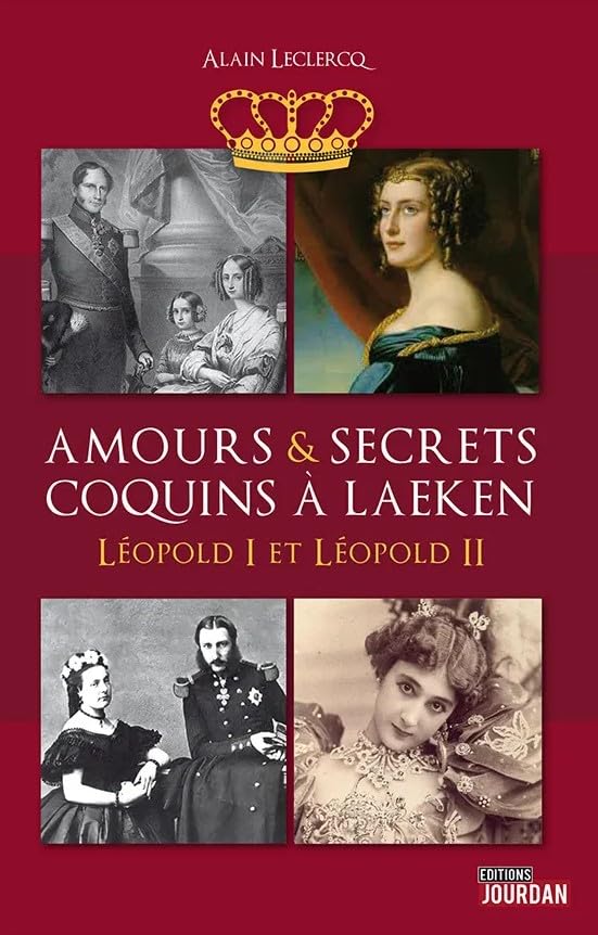 Amours et secrêts coquins à Laeken - tome 01 Léopold I et Léopold II: 01 9782930757414