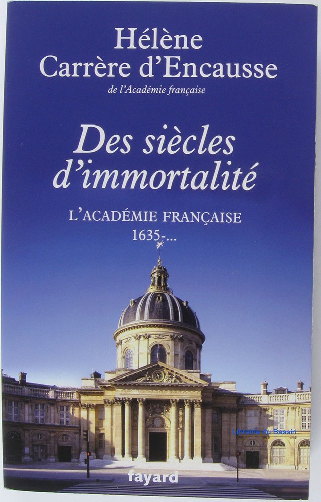 Des siècles d'immortalité: L'Académie française, 1635 - ... 9782213666334