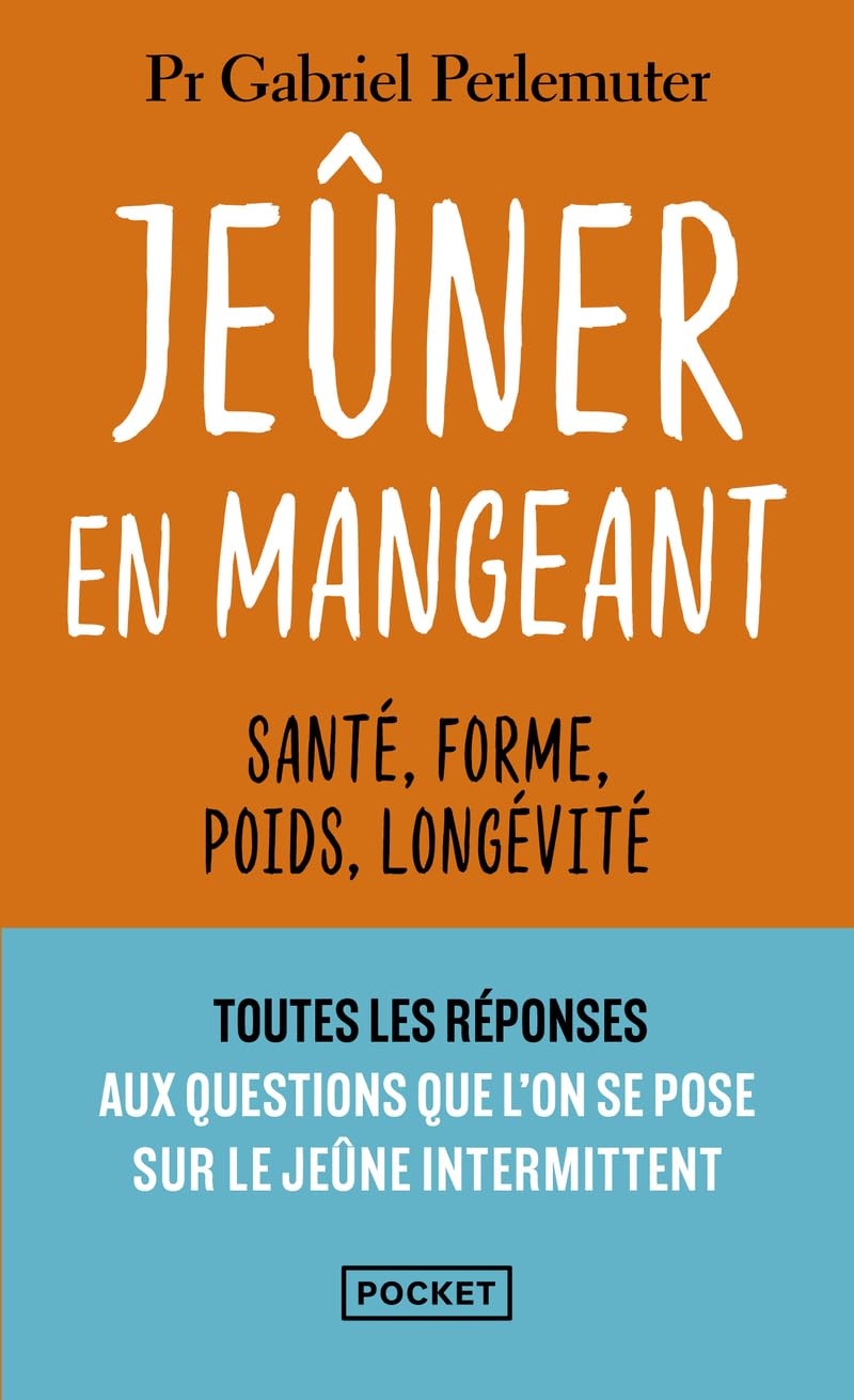 Jeûner en mangeant - Santé, forme, poids, longévité 9782266353786