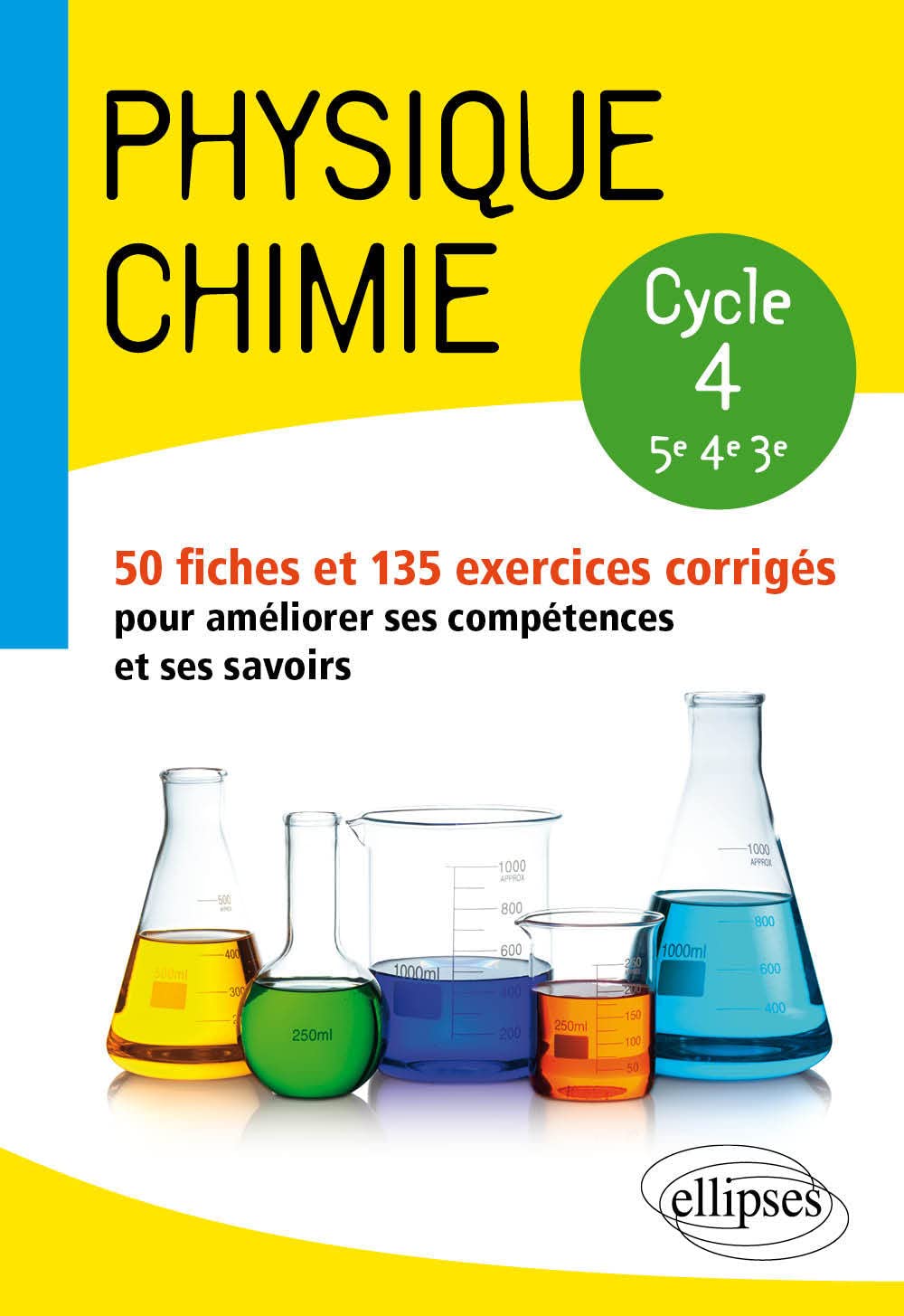 Physique-chimie - collège cycle 4 (5e, 4e et 3e) - 50 fiches et 135 exercices corrigés pour améliorer ses compétences et ses savoirs 9782340029194