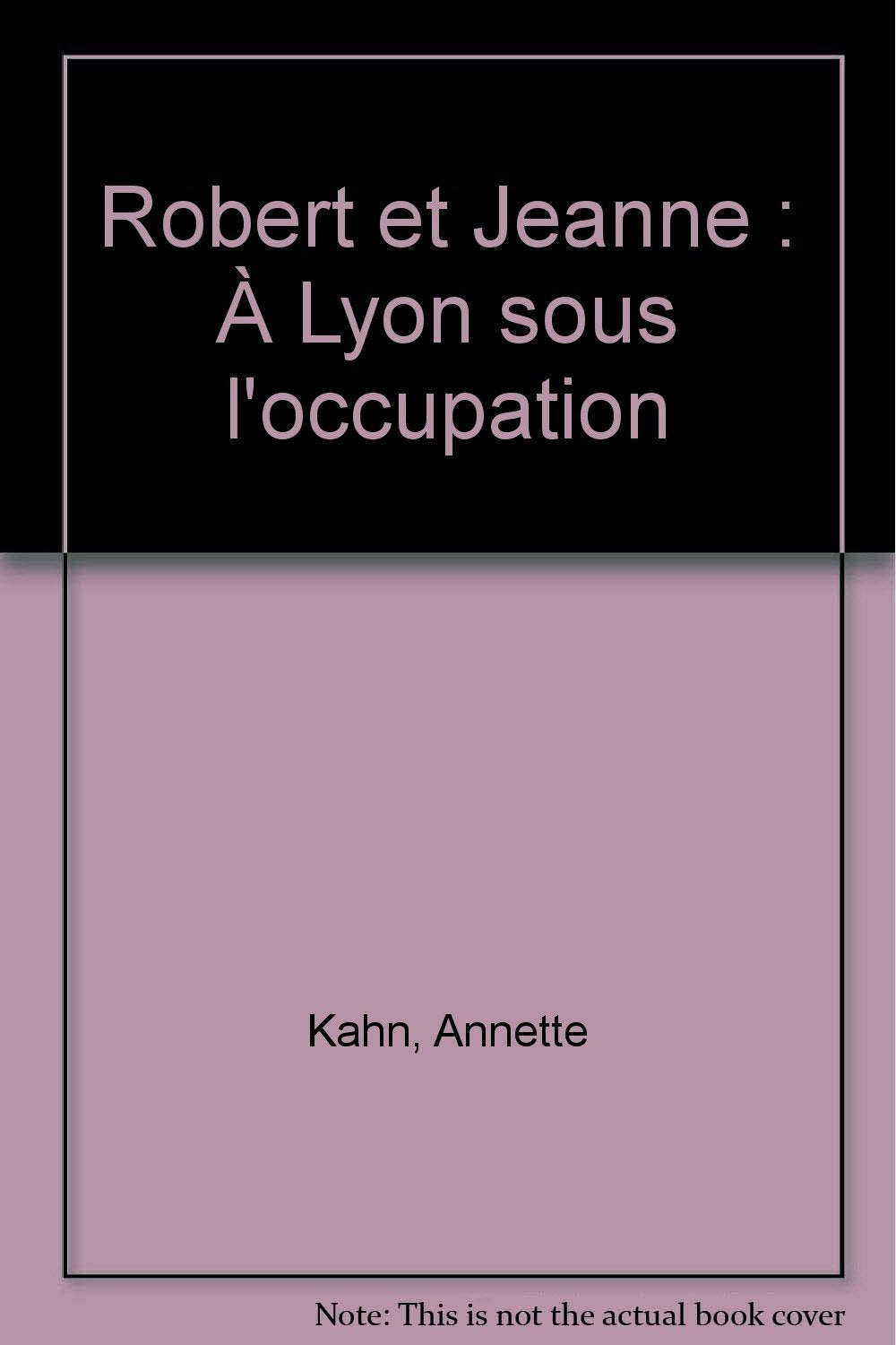 Robert et Jeanne: À Lyon sous l'occupation 9782266039338