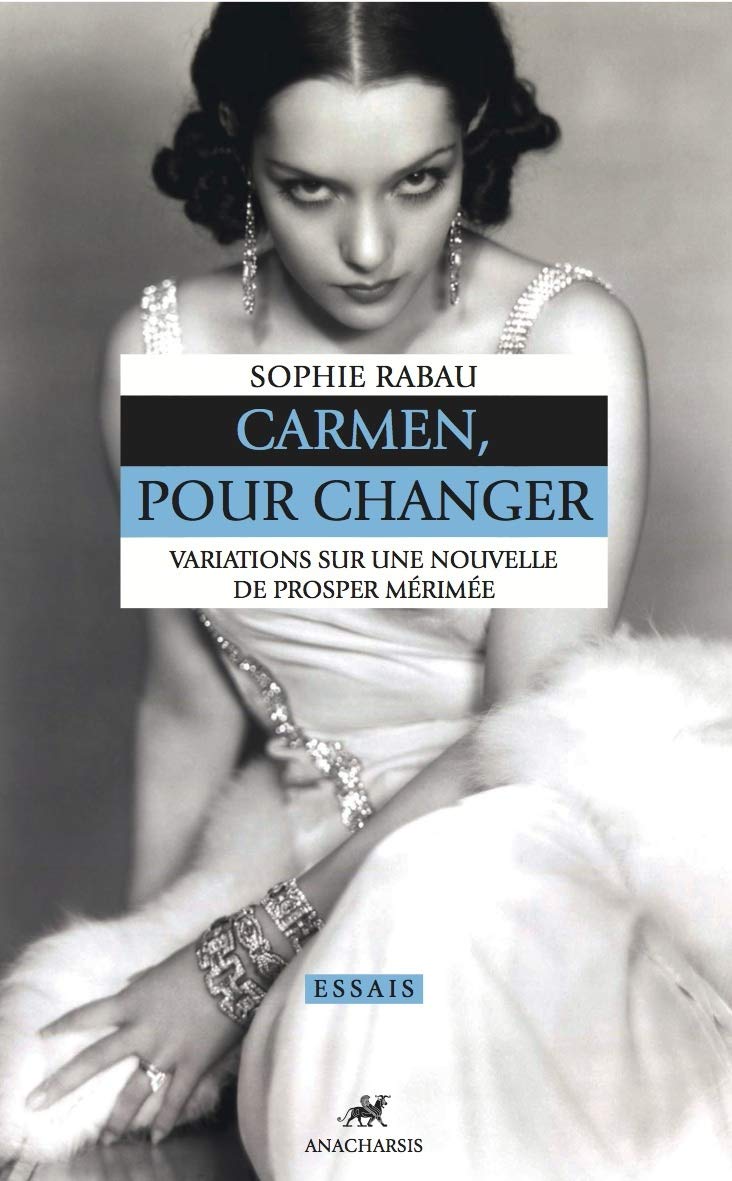 Carmen, pour changer: Variations sur une nouvelle de Prosper Mérimée 9791092011524