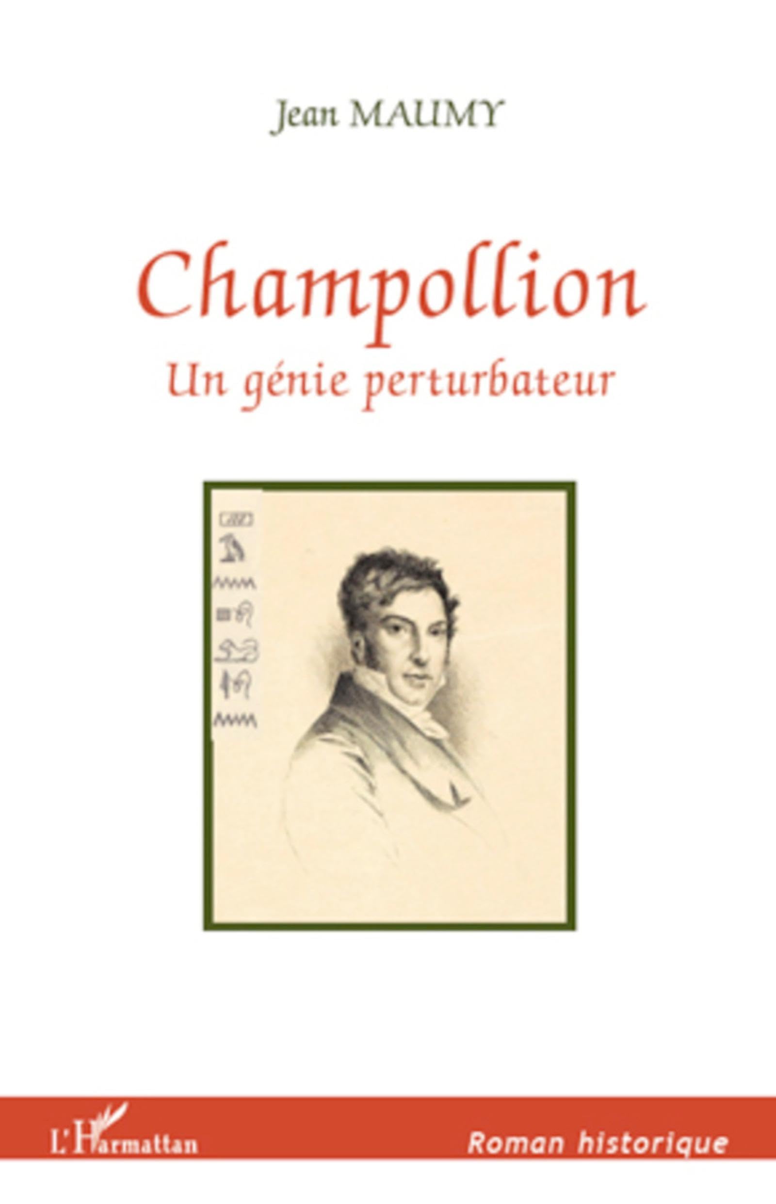 Champollion un Génie Perturbateur 9782296553156