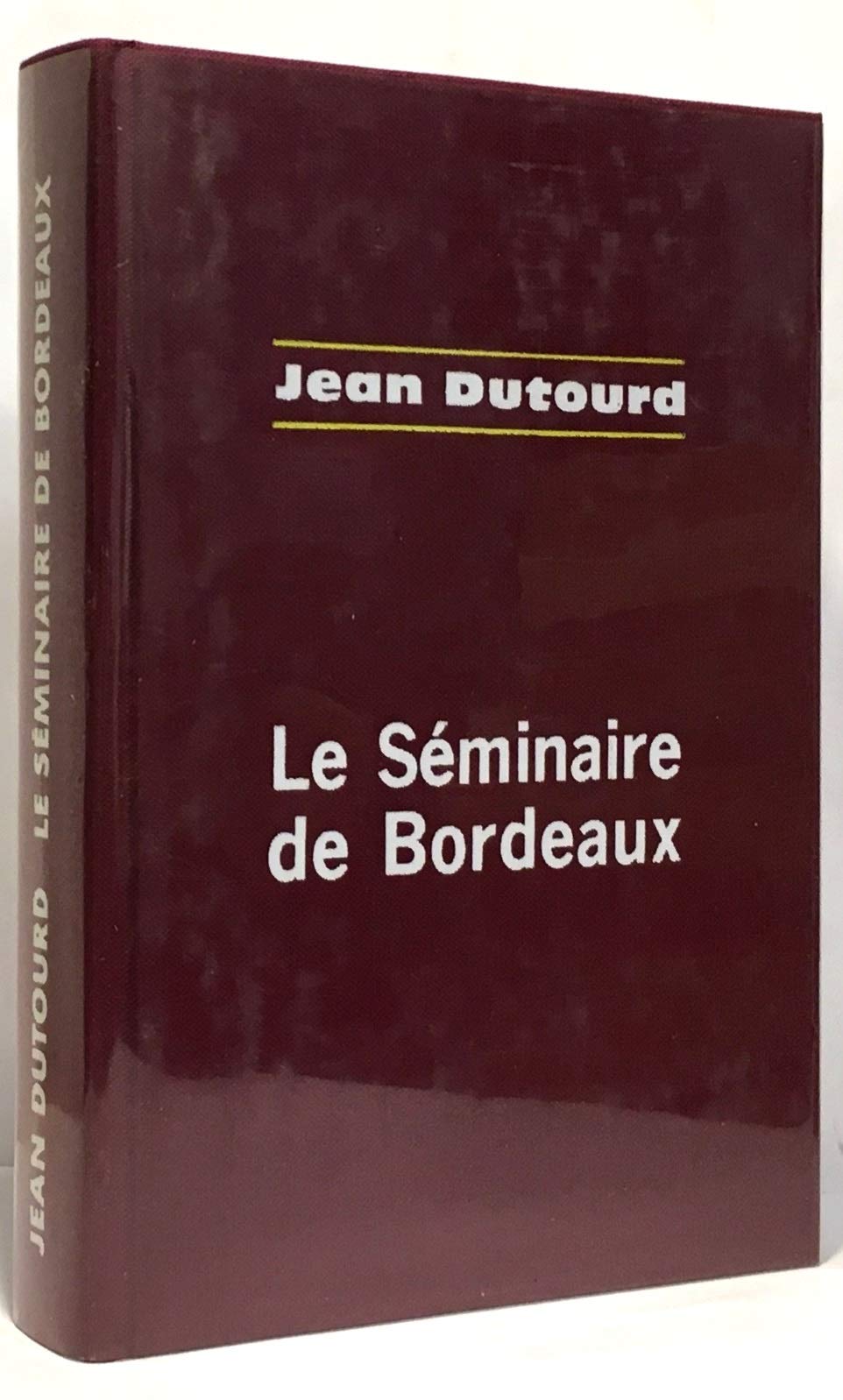Le Séminaire de Bordeaux (Cercle du nouveau livre) 9782235017695