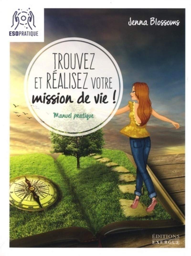 Trouvez et réalisez votre mission de vie 9782361882624