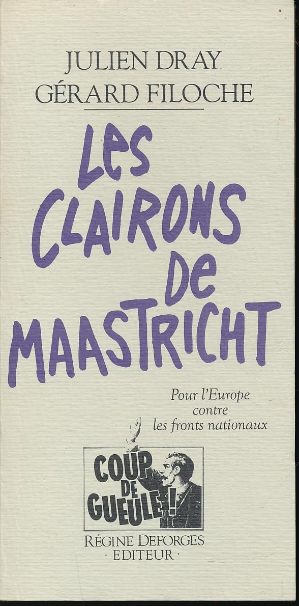 Les Clairons de Maastricht : pour l'Europe et contre les fronts nationaux 9782840520023