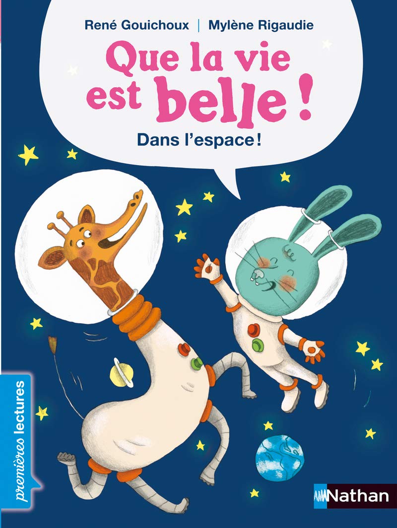 Que la vie est belle... Dans l'espace ! - Premières Lectures CP Niveau 2 - Dès 6 ans.: Niveau - Je commence à lire 9782092548493