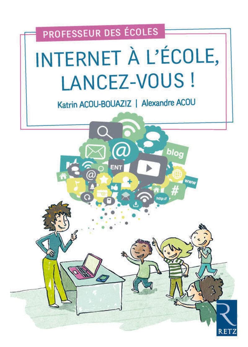 Internet à l'école, lancez-vous ! 9782725633183