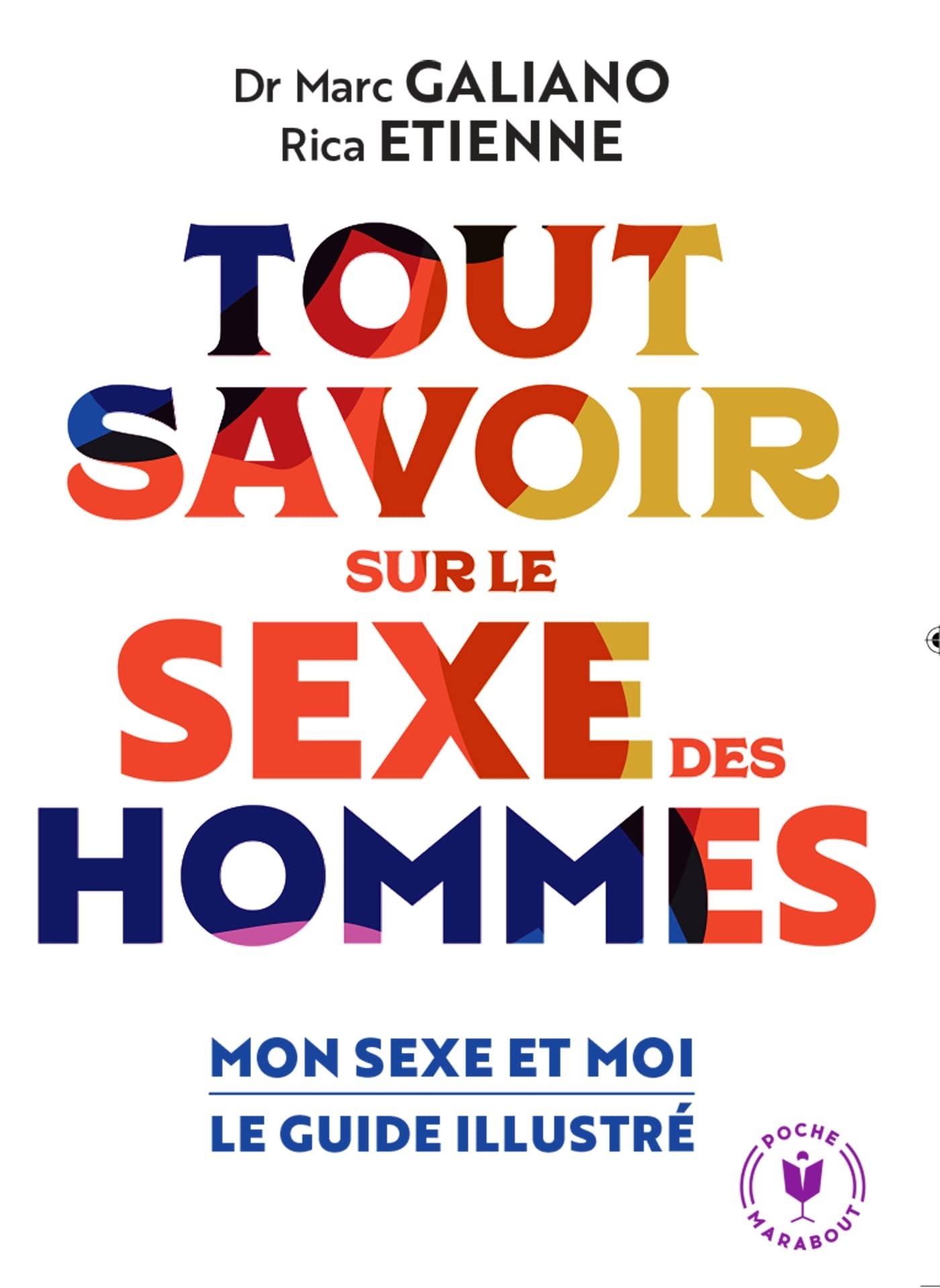 Tout savoir sur le sexe des hommes: Mon sexe et moi le guide illustré 9782501166898