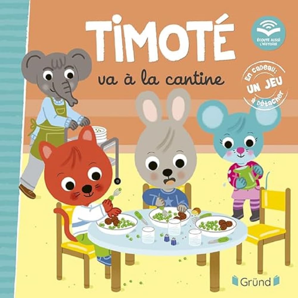Timoté va à la cantine (Écoute aussi l'histoire) – Album jeunesse – À partir de 2 ans 9782324035609