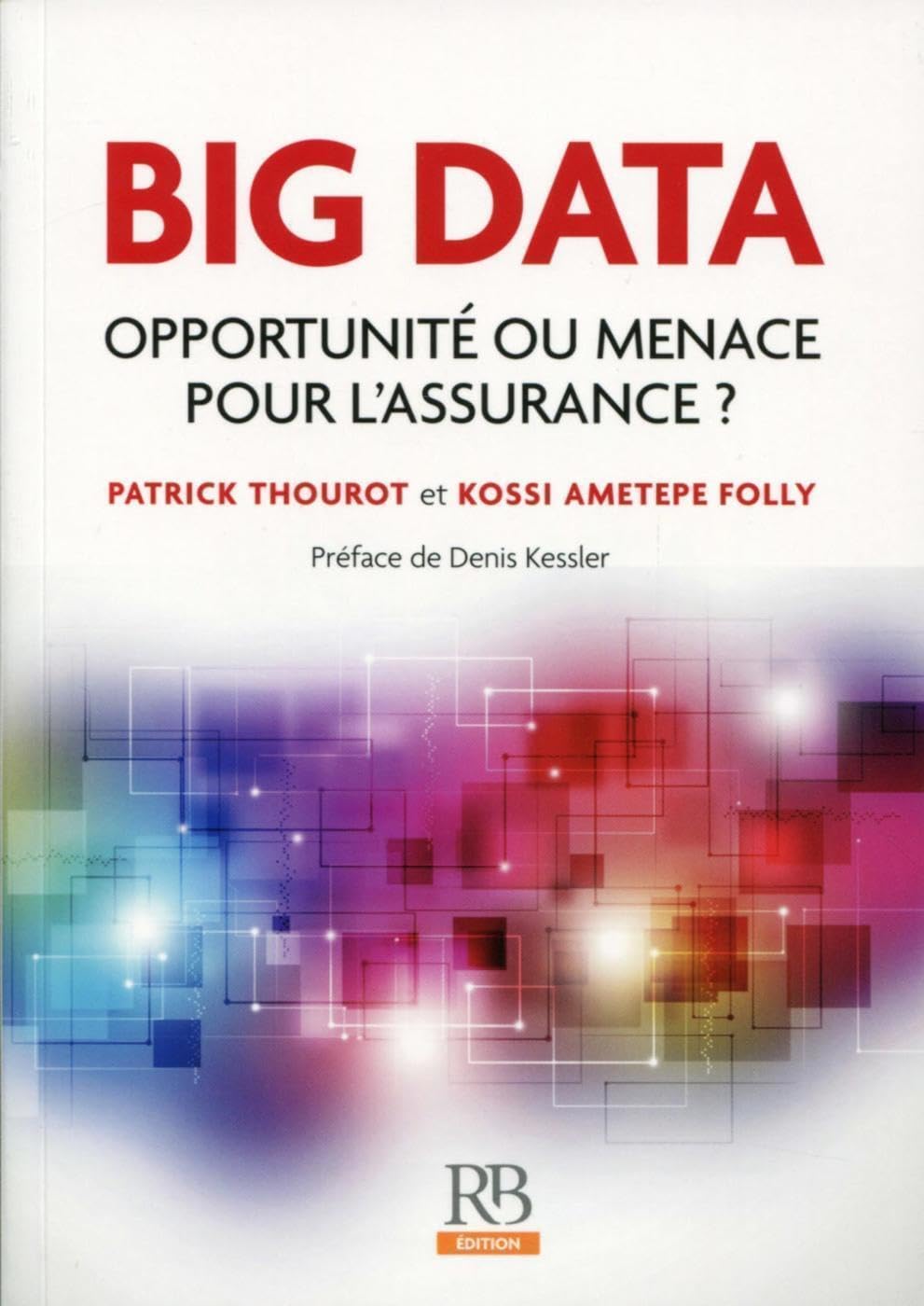 Big Data : opportunité ou menace pour l'Assurance ? 9782863257272
