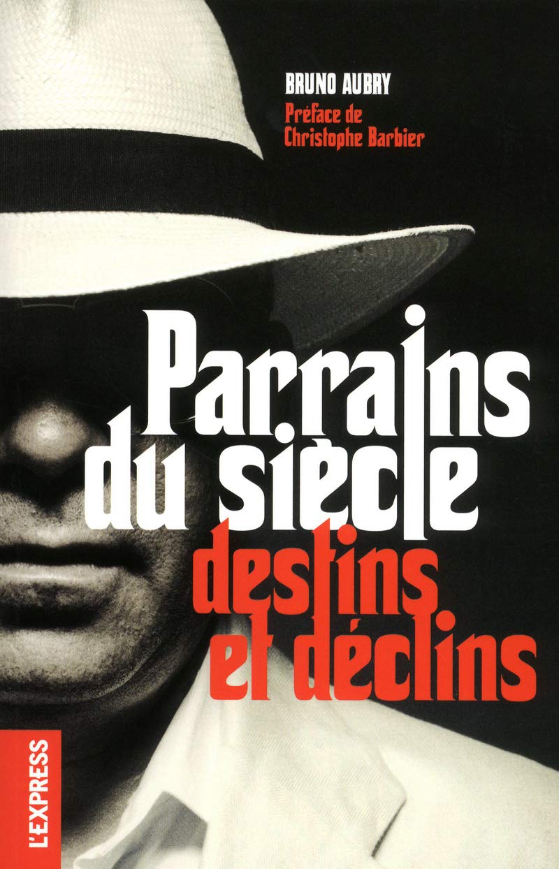 Parrains du siècle : Destins et déclins 9782843437823