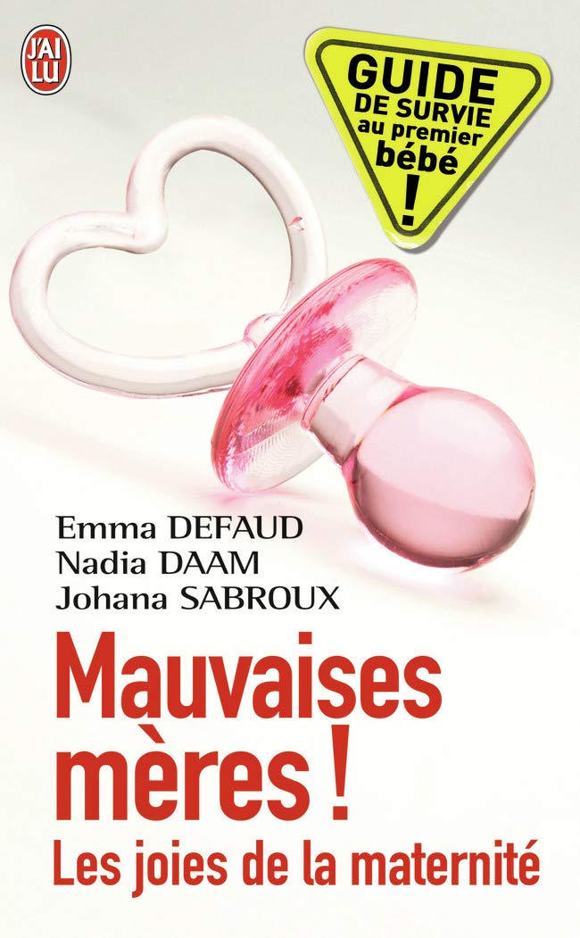 Mauvaises mères: Les joies de la maternité 9782290019634