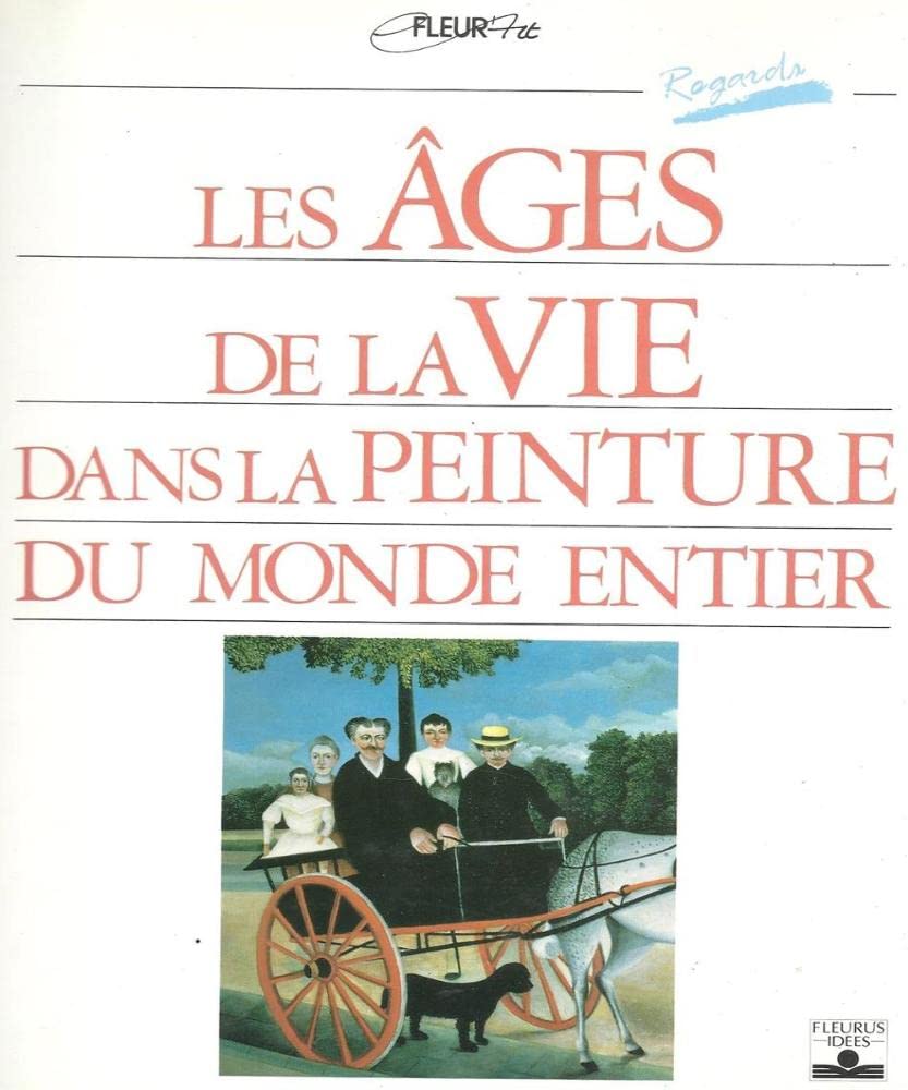 Les ages de la vie dans la peinture du monde entier 9782215013839