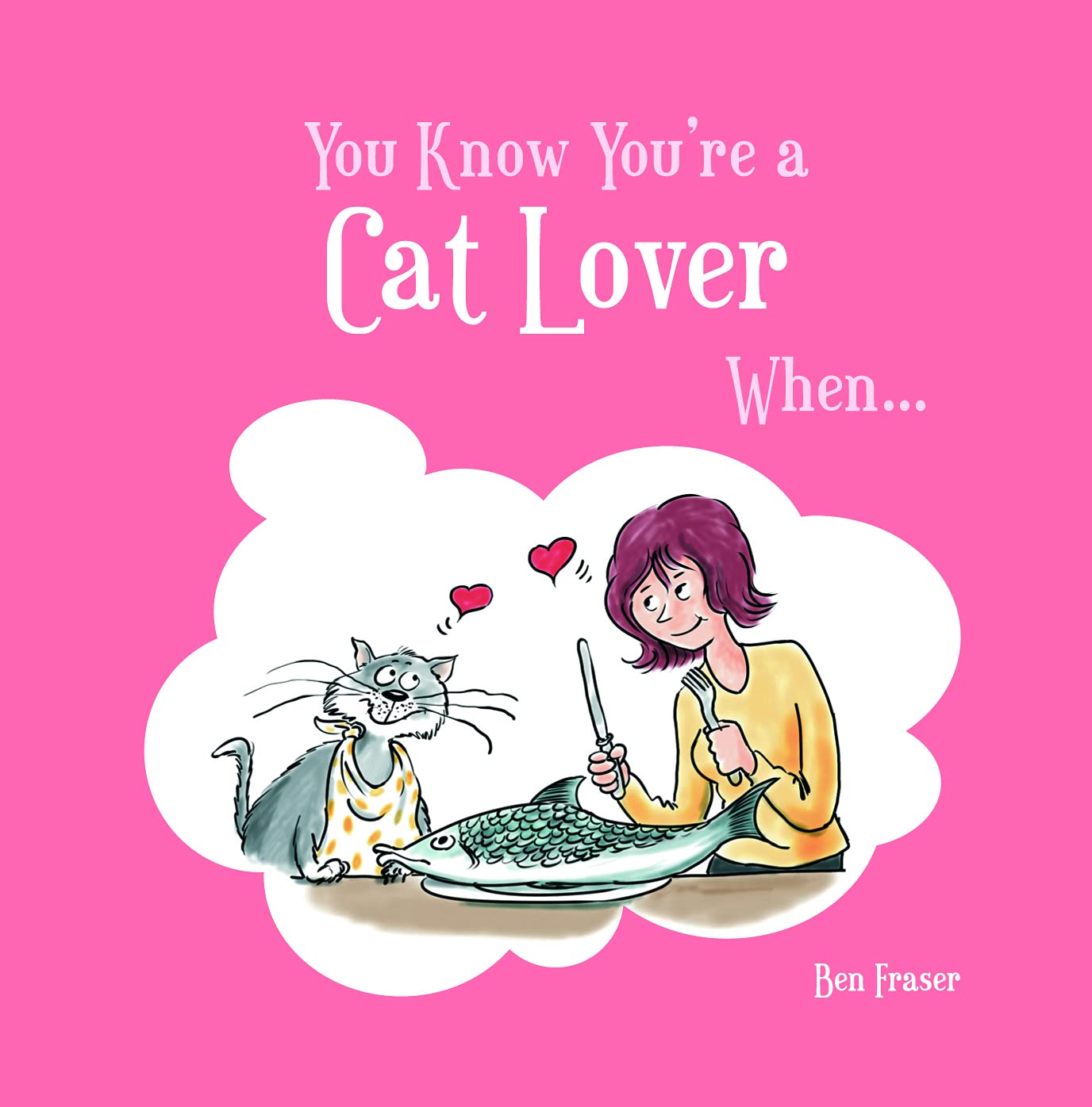 You Know You're a Cat Lover When . . . 9781849530910