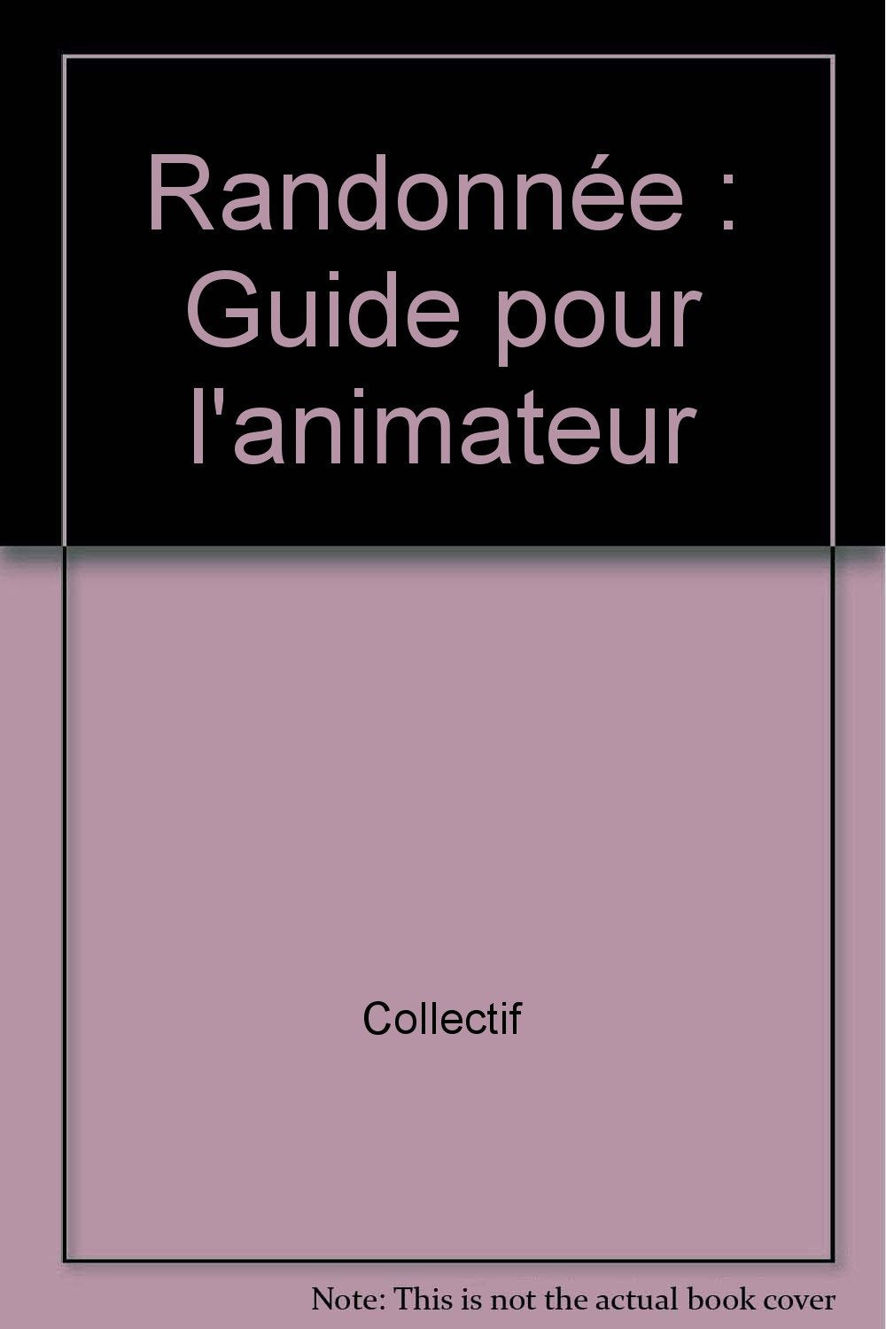 Randonnée: Guide pour l'animateur 9782283721476