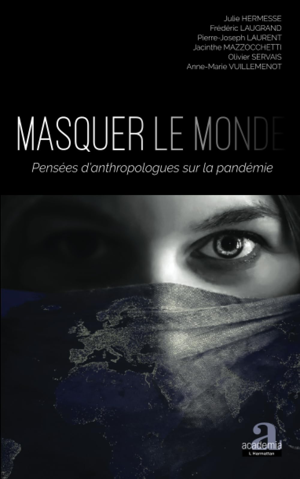 Masquer le monde: Pensées d'anthropologues sur la pandémie 9782806105370