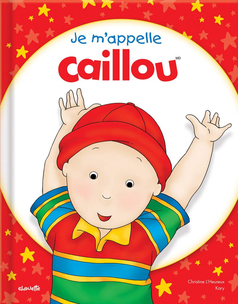 Je m'appelle Caillou 9782897183684
