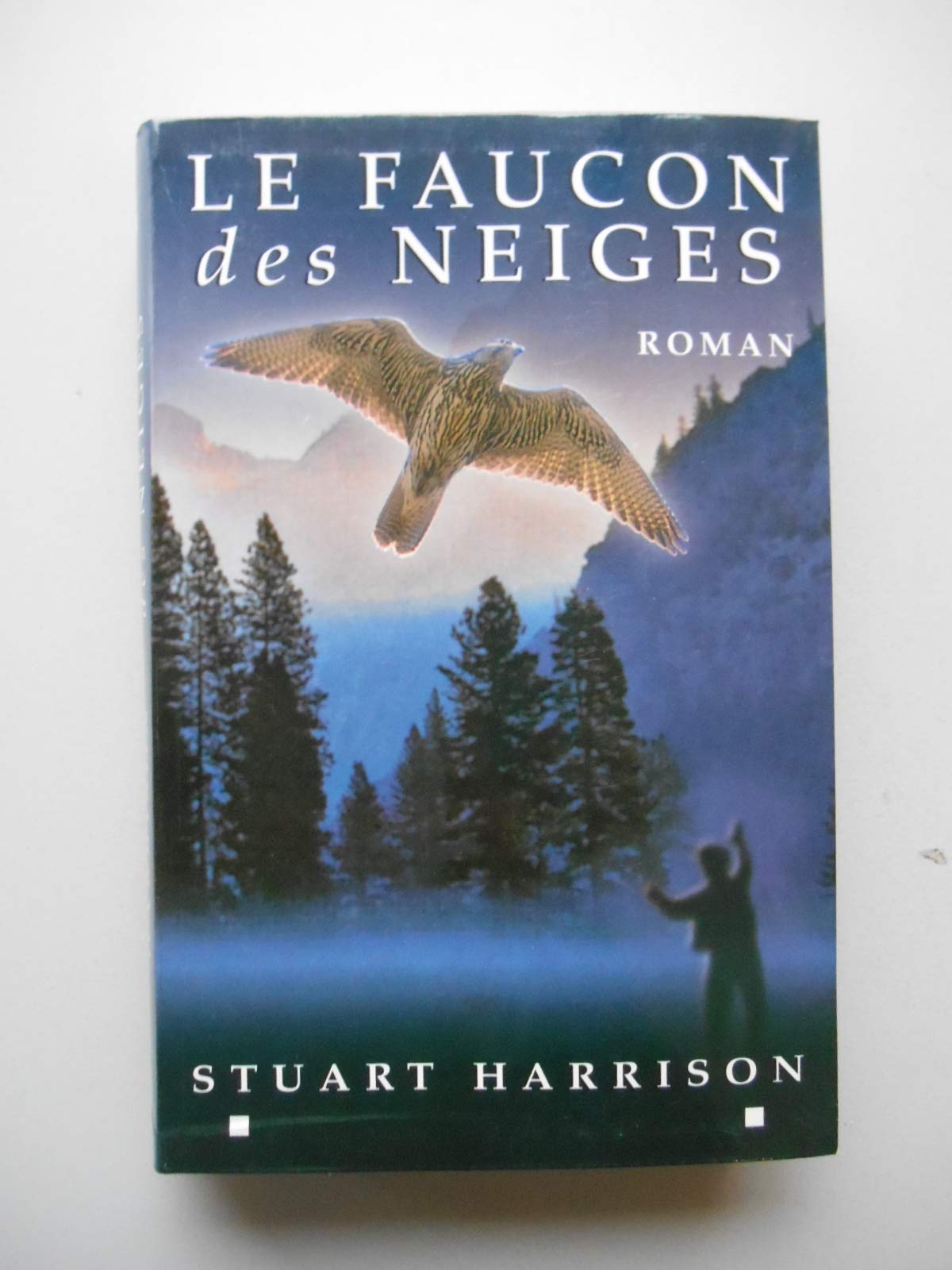 Le faucon des neiges / Harrison, Stuart / Réf58086 9782702822456