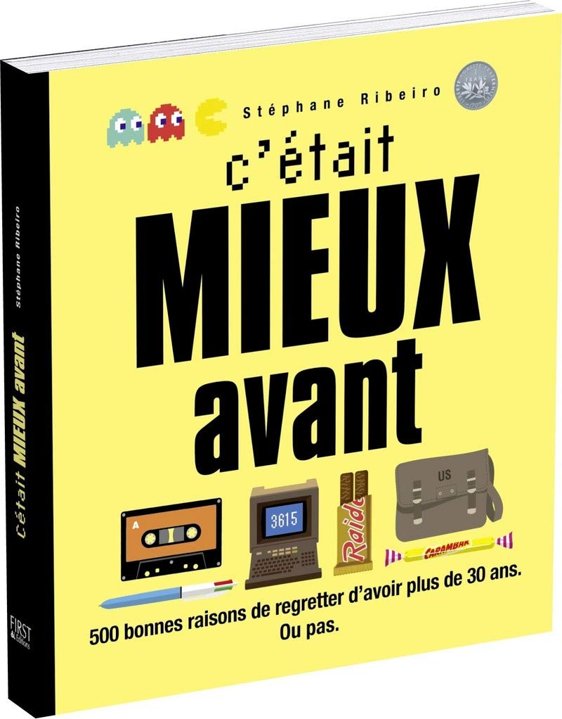 C'etait mieux avant : 500 bonnes raisons de regretter d'avoir plus de 30 ans, Ou pas 9782754055710