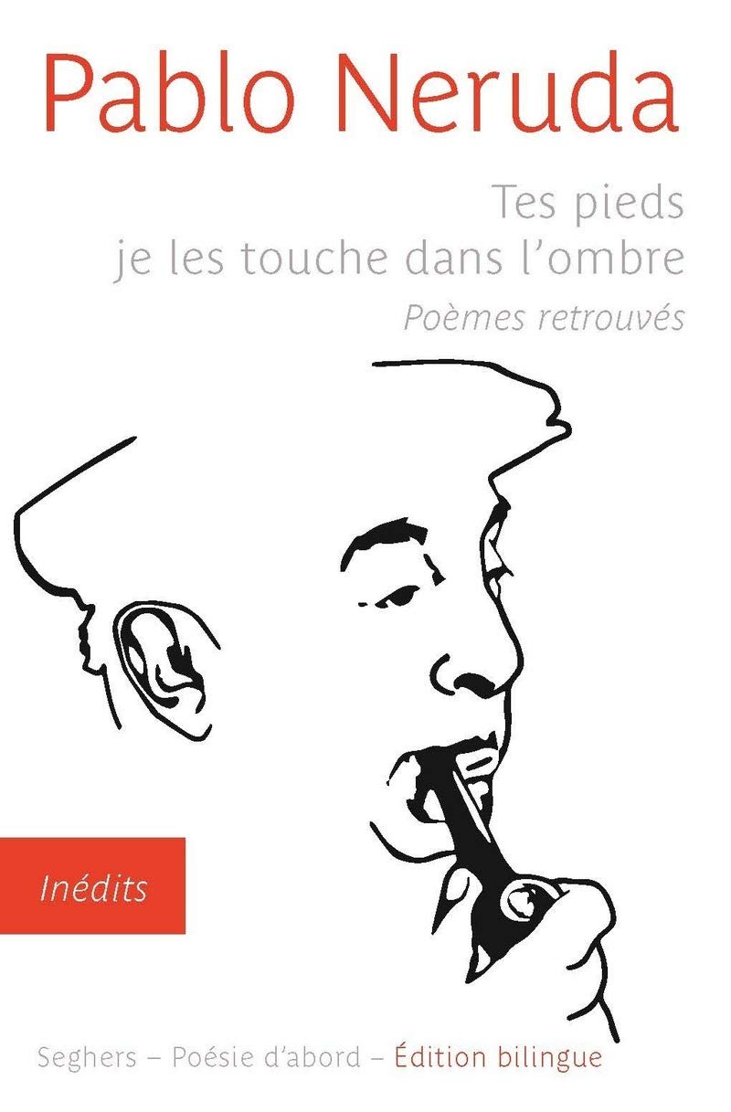 Tes pieds je les touche dans l'ombre: Poèmes retrouvés - édition bilingue 9782232128226