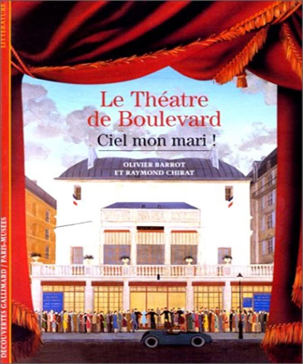 "Ciel, mon mari !" Le Théâtre de boulevard 9782070533824