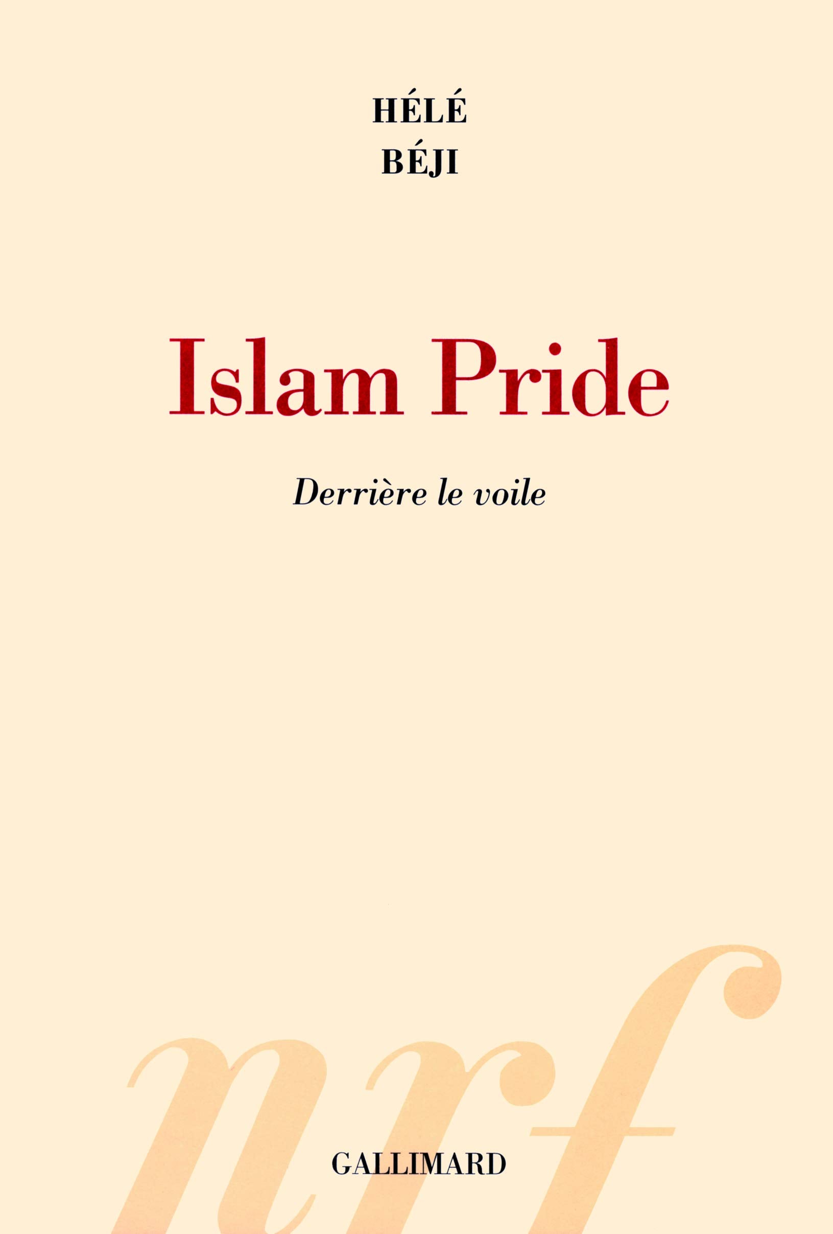 Islam Pride: Derrière le voile 9782070132706