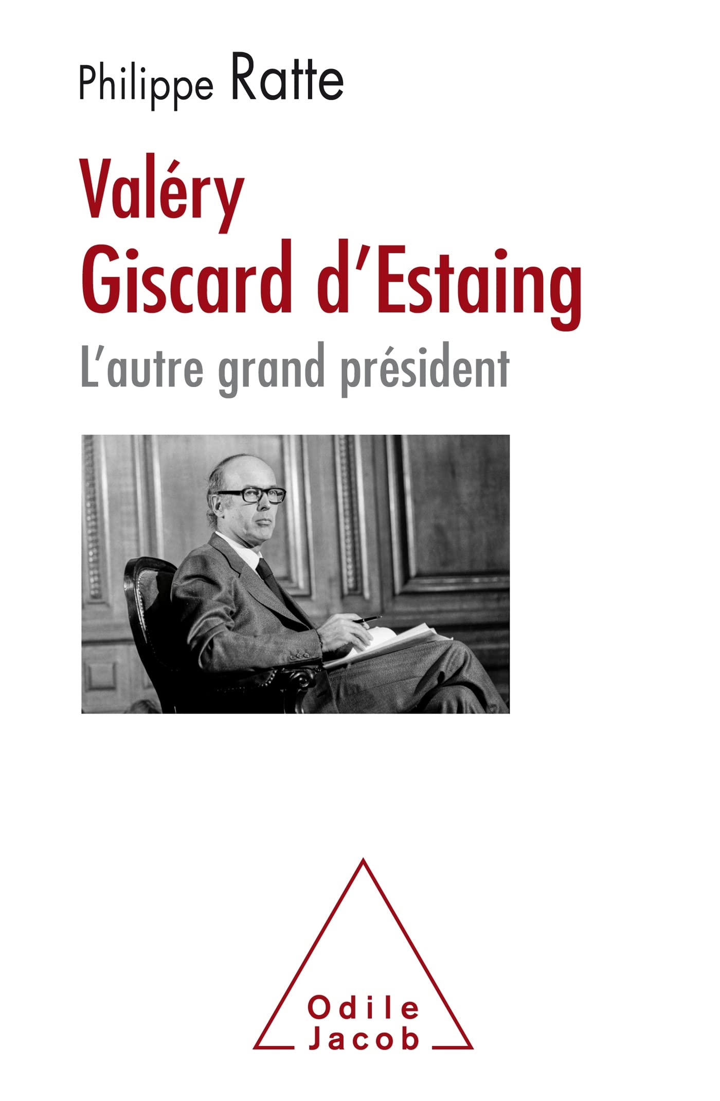 Valéry Giscard-d'Estaing, l'autre grand Président 9782738153623
