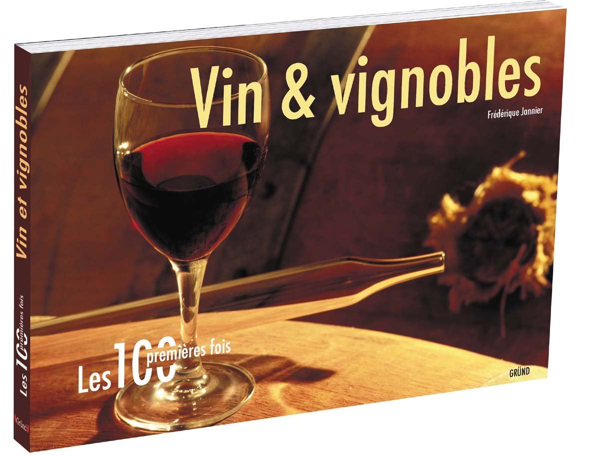 Les 100 premières fois - Vin & vignobles 9782700026832