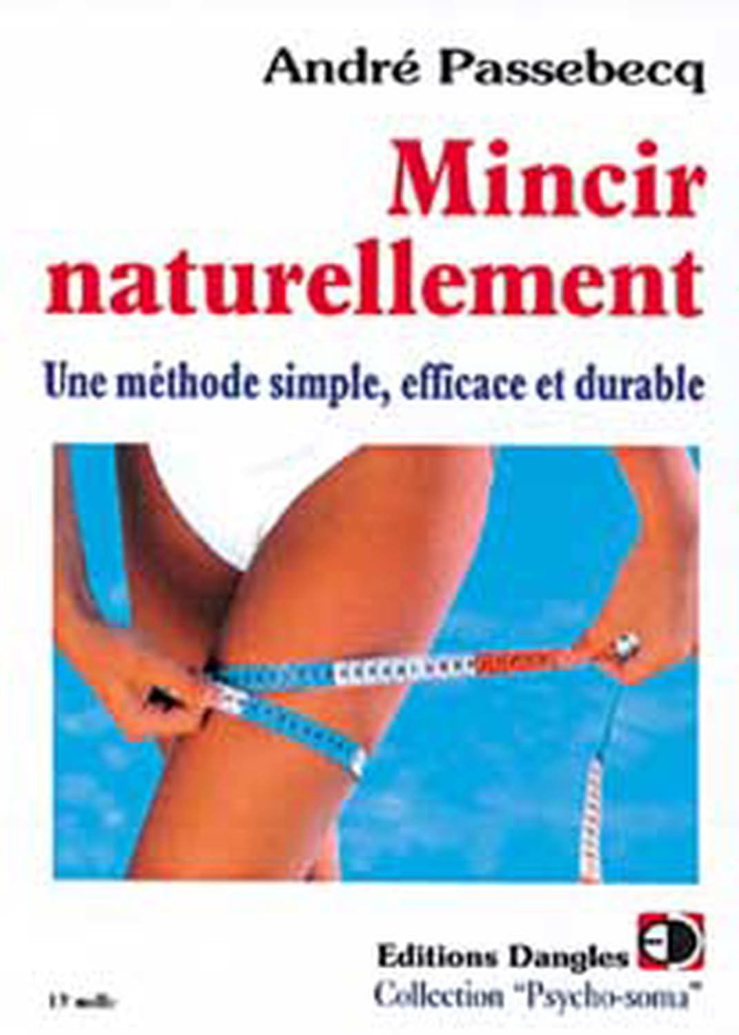 Mincir naturellement : Une méthode simple, efficace et durable 9782703304364