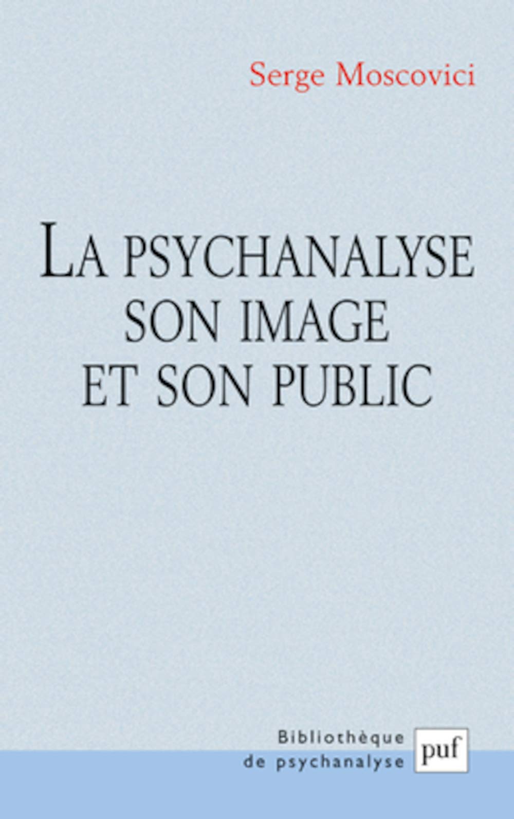 La psychanalyse, son image et son public. 9782130546818