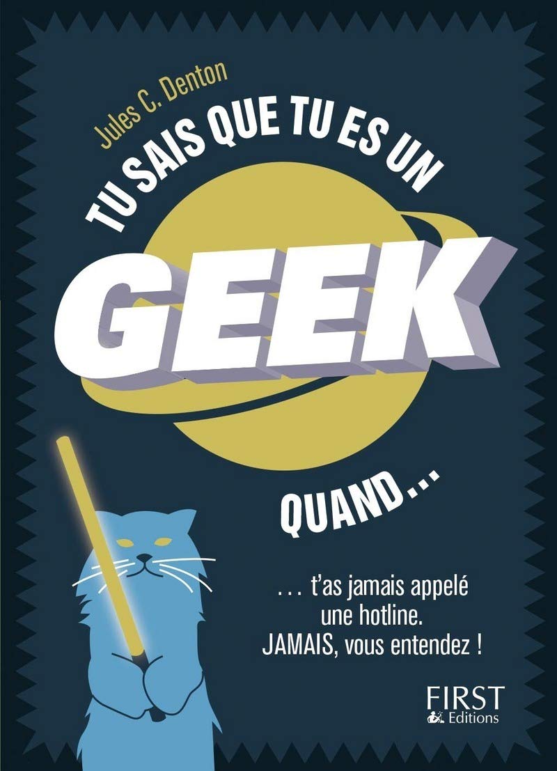 Tu sais que tu es un geek quand...: ... tu as un enfant rien que pour pouvoir dire "je suis ton père". 9782754086820