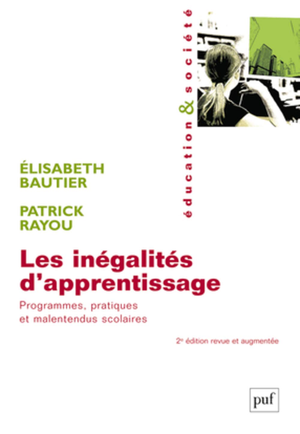 Les inégalités d'apprentissage: Programmes, pratiques et malentendus scolaires 9782130608509