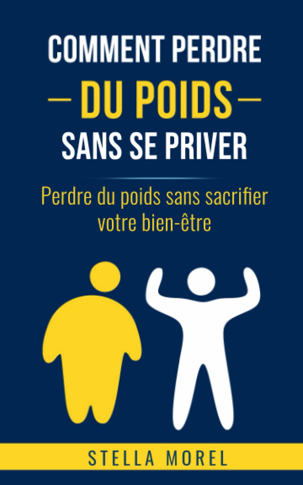 Comment perdre du poids sans se priver: Perdre du poids sans sacrifier votre bien-être 9798377069720