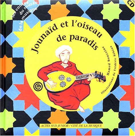 Les contes du musée de la musique : Jounaïd et l'oiseau de paradis (CD Inclus) 9782742743506