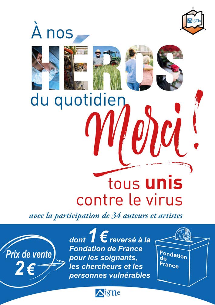 A NOS HEROS DU QUOTIDIEN : MERCI ! par 100 ex: TOUS UNIS CONTRE LE VIRUS 9782746839953