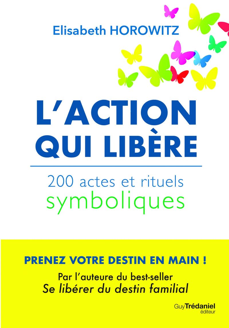 L'action qui libère - 200 actes et rituels symboliques 9782813226037