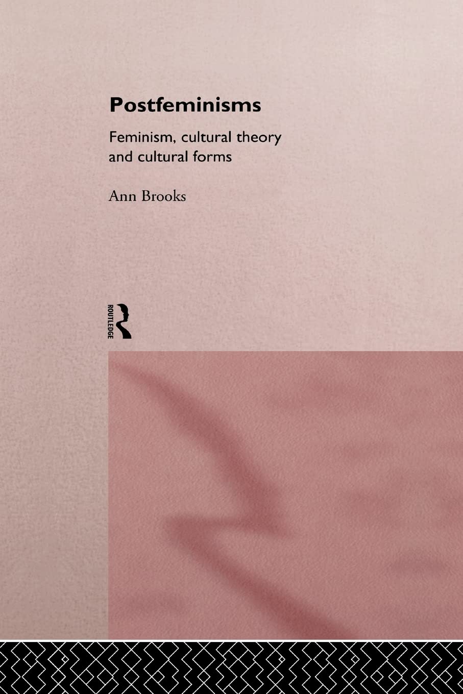 Postfeminisms: Feminist, Cultural Theory and Cultural Forms 9780415114752