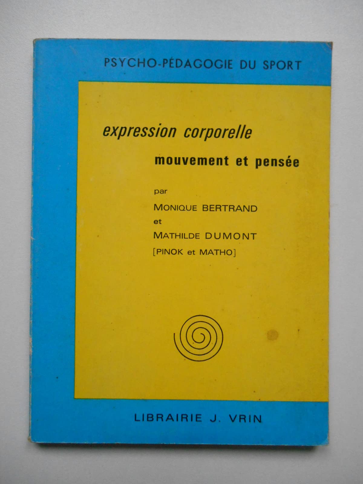 Expression corporelle - Mouvement et pensée. 