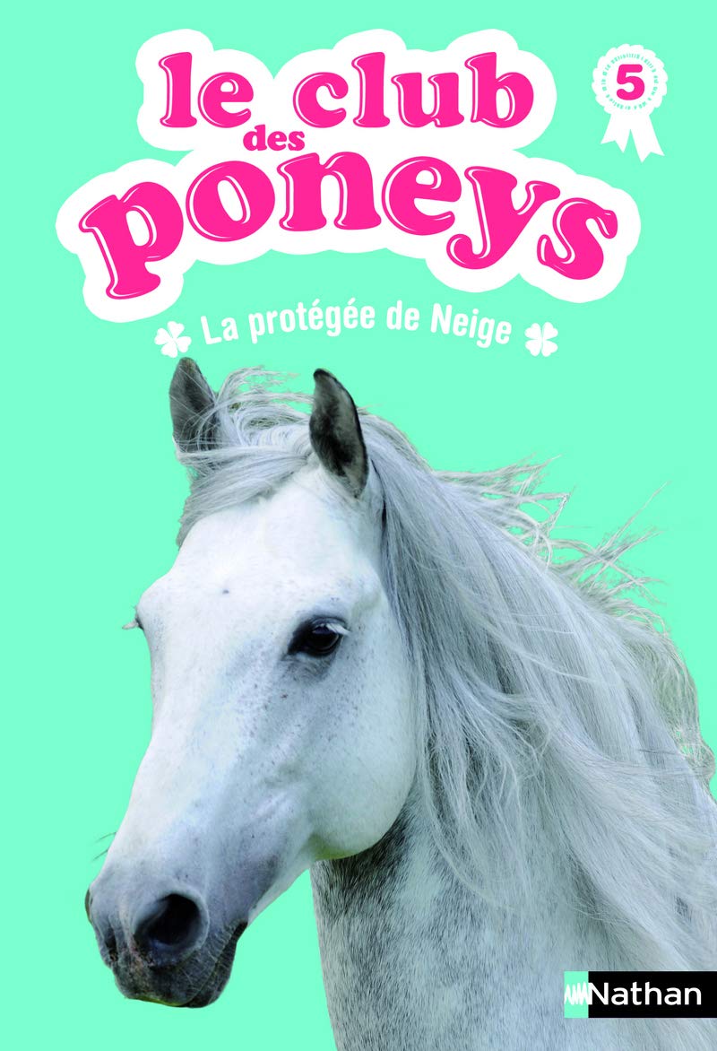 Le club des poneys : La protégée de Neige (5) 9782092540824