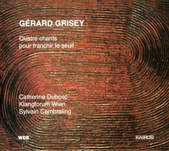 Grisey : Quatre chants pour franchir le seuil 0782124122522