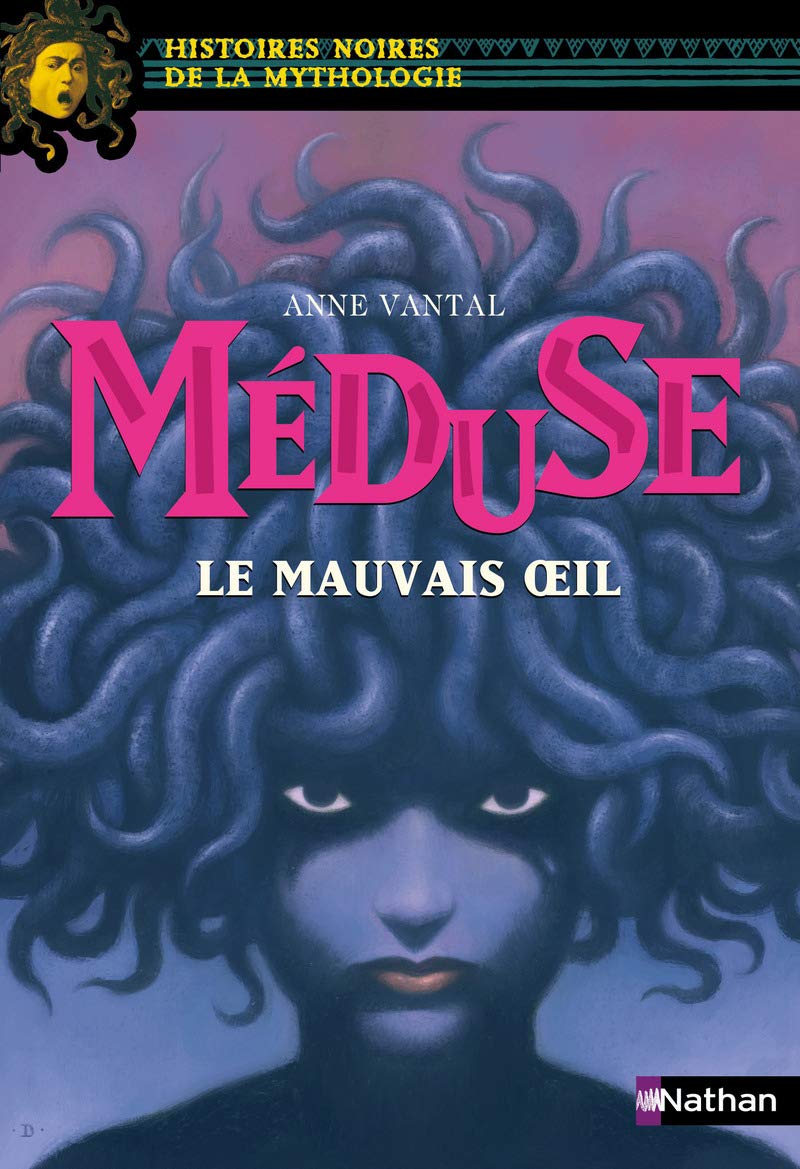 Méduse, le mauvais oeil - Histoires noires de la Mythologie - Dès 12 ans (27) 9782092565742